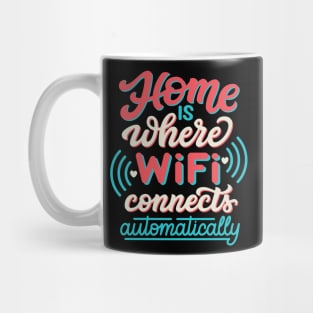 Home is where wi-fi connects automatically Mug